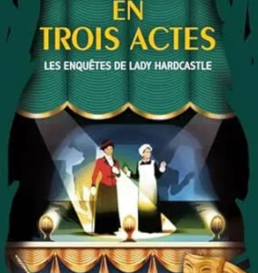 Murder in Three Acts (Lady Hardcastle Mystery)