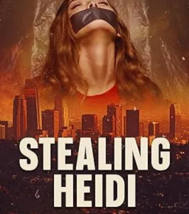 Stealing Heidi: Unflinching Crime Thriller