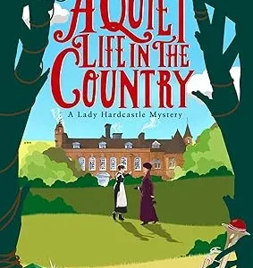 Quiet Life in Country (Lady Hardcastle Mystery)